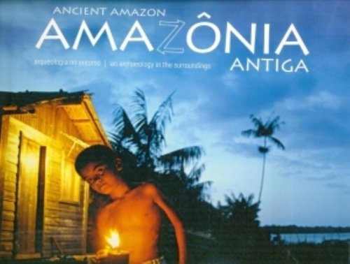 Libro Amazônia Antiga Arqueologia No Entorno De Monica Trind