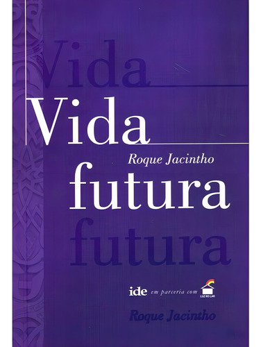 Vida Futura: Não Aplica, de : Roque Jacintho. Série Não aplica, vol. Não Aplica. Editora IDE, capa mole, edição não aplica em português, 2017