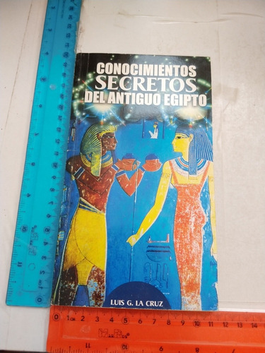 Conocimientos Secretos Del Antiguo Egipto Luis G La Cruz