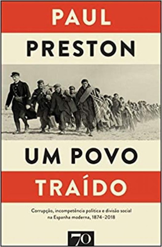 Um Povo Traído, De Paul Preston. Editora Edicoes 70 - Almedina, Capa Mole Em Português
