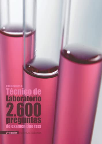 Oposiciones A Tecnico De Laboratorio: 2 600 Preguntas De Exa