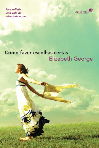 Como fazer escolhas certas: Para refletir uma vida de sabedoria e paz, de George, Elizabeth. Editora Hagnos Ltda, capa mole em português, 2014