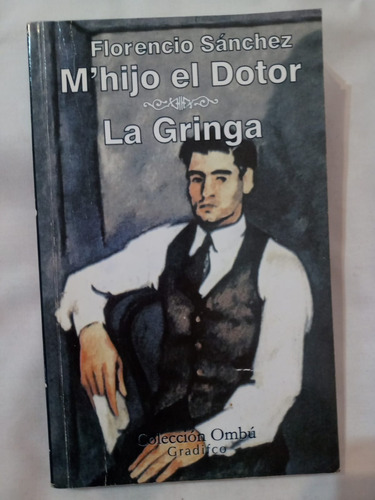M ´hijo El Dotor / La Gringa. Florencio Sanchez