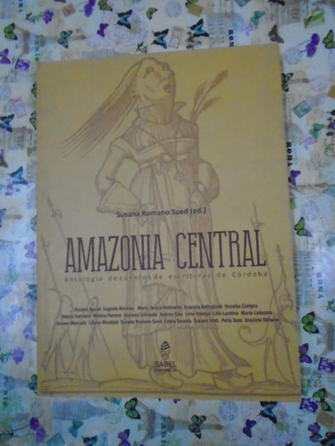 Amazonia Central Antología Cuentos Escritoras Córdoba Babel