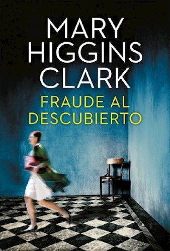 Libro - Fraude Al Descubierto (rustica) - Higgins Clark Mar