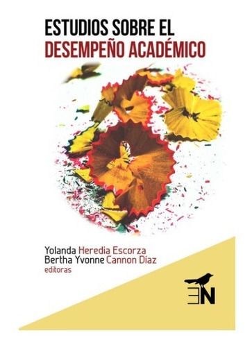Estudios Sobre El Desempeño Academico, De Heredia Escorza, Yolanda / Cannon Diaz, Bertha Yvonne. Editorial Editora Nomada En Español