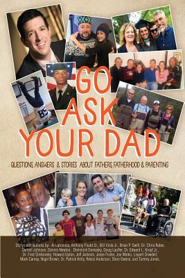 Libro Go Ask Your Dad: Questions, Answers, And Stories Ab...