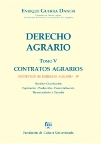 Derecho Agrario Tomo V Contratos Agrarios, De Enrique Guerra. Editorial Fundacion De Cultura Universitaria, Tapa Blanda, Edición 1 En Español