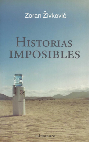 Historias Imposibles Zoran Zivkovic Editorial Minotauro