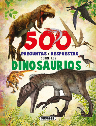 Libro 500 Preguntas Y Respuestas Sobre Los Dinosaurios