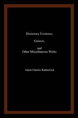 Libro Illusionary Existence, Genesis, And Other Miscellan...