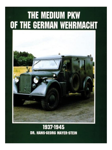 Medium Pkw Of The German Wehrmacht 1937-1945 - Hans-geo. Eb7