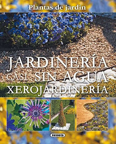 Libro : Jardineria Sin Agua: Xerojardineria (plantas De J...