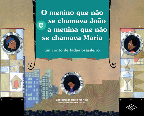 O Menino Que Não Se Chamava João E A Menina Que Não Se Ch, De Costa Martins, Georgina Da. Editora Dcl, Capa Mole Em Português