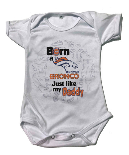 Pañalero Bebé Broncos De Denver Like My Daddy O Mommy
