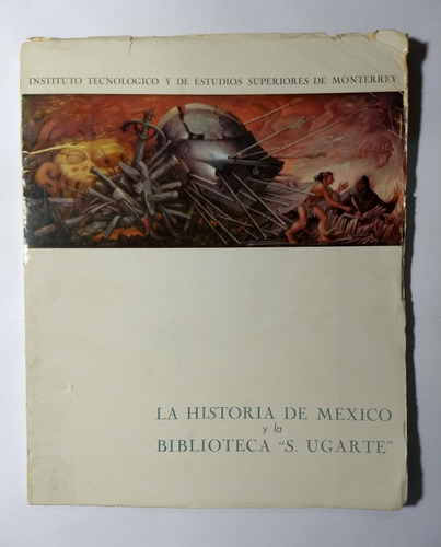 La Historia De México Y La Biblioteca  S. Ugarte 