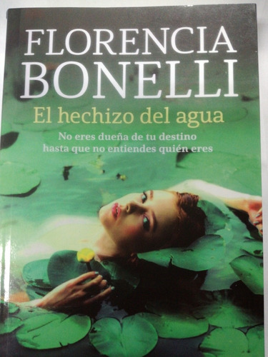 Libro Florencia Bonelli El Hechizo Del Agua No Eres Dueña De