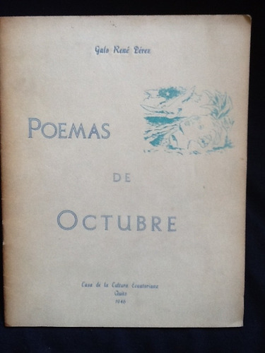 Poemas De Octubre - Galo René Pérez - Firmado Dedicado 1946