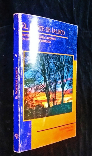 El Norte De Jalisco Por El Colegio De Jalisco Andrés Fábrega (Usado)