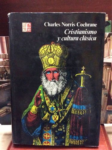 Cristianismo Y Cultura Clásica - Charles Norris Cochrane