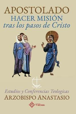 Libro Apostolado, Hacer Mision Tras Los Pasos De Cristo :...