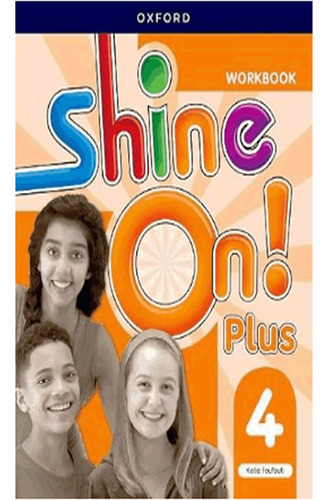 Shine On Plus 4 Wb, De Varios Autores. Editorial Oxford, Capa Mole, Edição 20220101 00:00:00 Em