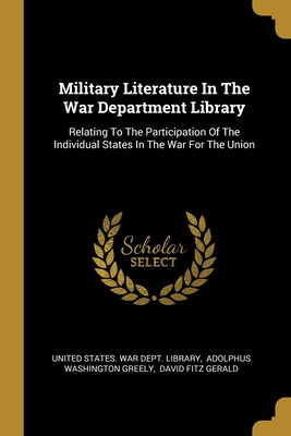 Libro Military Literature In The War Department Library: ...