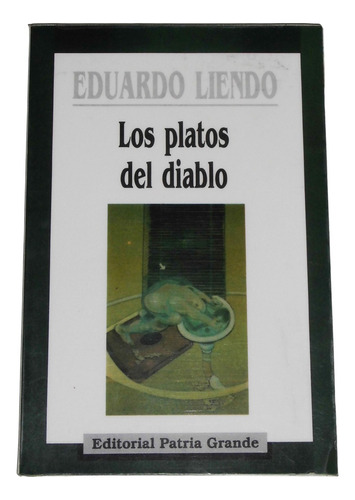 Los Platos Del Diablo / Eduardo Liendo