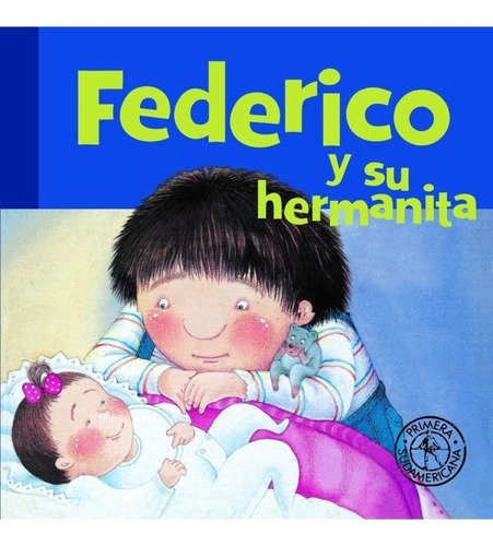 Federico Y Su Hermanita, de Graciela Montes. Editorial Sudamericana, tapa dura en español, 2022