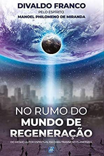 No Rumo Do Mundo De Regeneracao Ed. 01