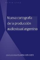 Libro Nueva Cartografia De La Produccion Audiovisual Arge...