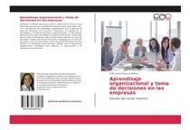 Comprar Libro: Aprendizaje Organizacional Y Toma De Decisiones En