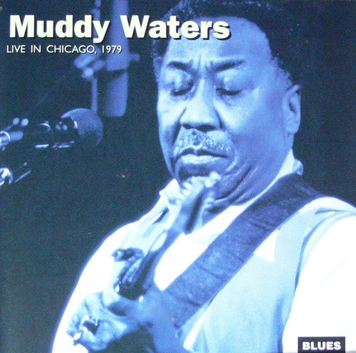 Muddy Waters - Live In Chicago 1979 