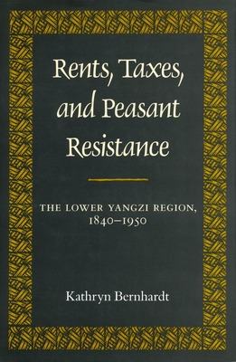 Libro Rents, Taxes, And Peasant Resistance: The Lower Yan...