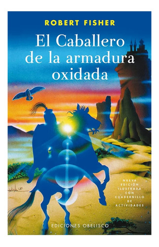 El Caballero De La Armadura Oxidada Ilustrada 