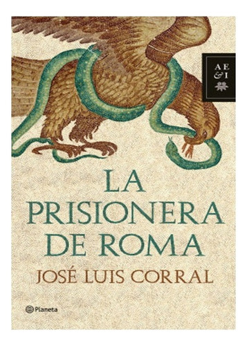 Libro Fisico La Prisionera De Roma. José Luis Corral