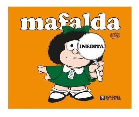 Mafalda Inédita - Quino - De La Flor