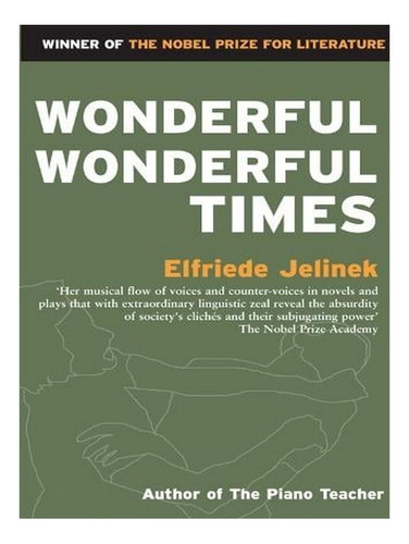 Wonderful, Wonderful Times (paperback) - Elfriede Jeli. Ew03
