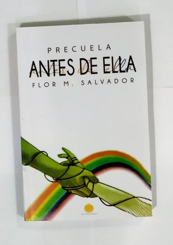 Libro: Antes De Ella - Precuela - Flor M. Salvador 