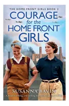 Comprar Libro: Courage For The Home Front Girls: A Heart-front Girls