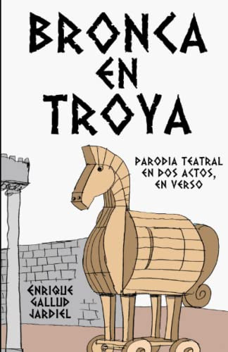Bronca En Troya: 1 -comedias De Enrique Gallud Jardiel-