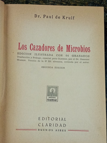 Imagen 2 de 6 de Los Cazadores De Microbios * Dr. Paul De Kruif * Claridad *