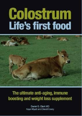 Libro Colostrum Life's First Food: The Ultimate Anti-agin...