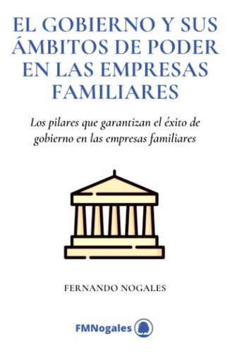 Libro: El Gobierno Y Sus Ámbitos De Poder En Las Empresas