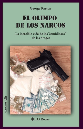 Libro: El Olimpo De Los Narcos: La Increíble Vida De Los