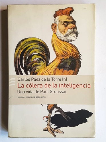 La Colera De La Inteligencia, Carlos Paez De La Torre (h)