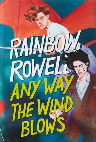 Any Way The Wind Blows - St Martin's Press - Rainbow Rowell