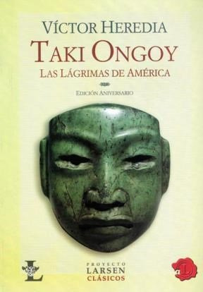 Libro Taki Ongoy Las Lágrimas De América De Víctor Heredia E