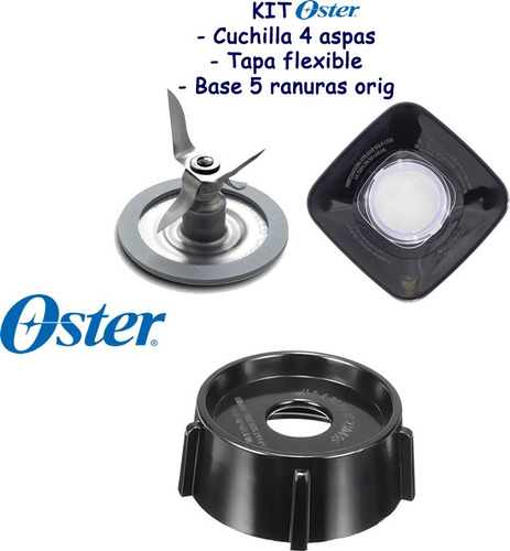 Kit Oster Cuchilla 4 Aspas Tapa Flexible Y Base Licuadora