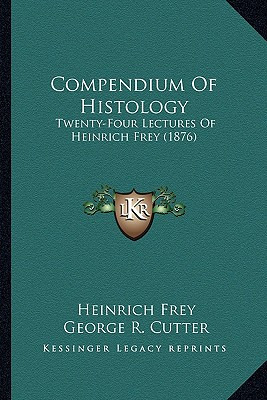 Libro Compendium Of Histology: Twenty-four Lectures Of He...